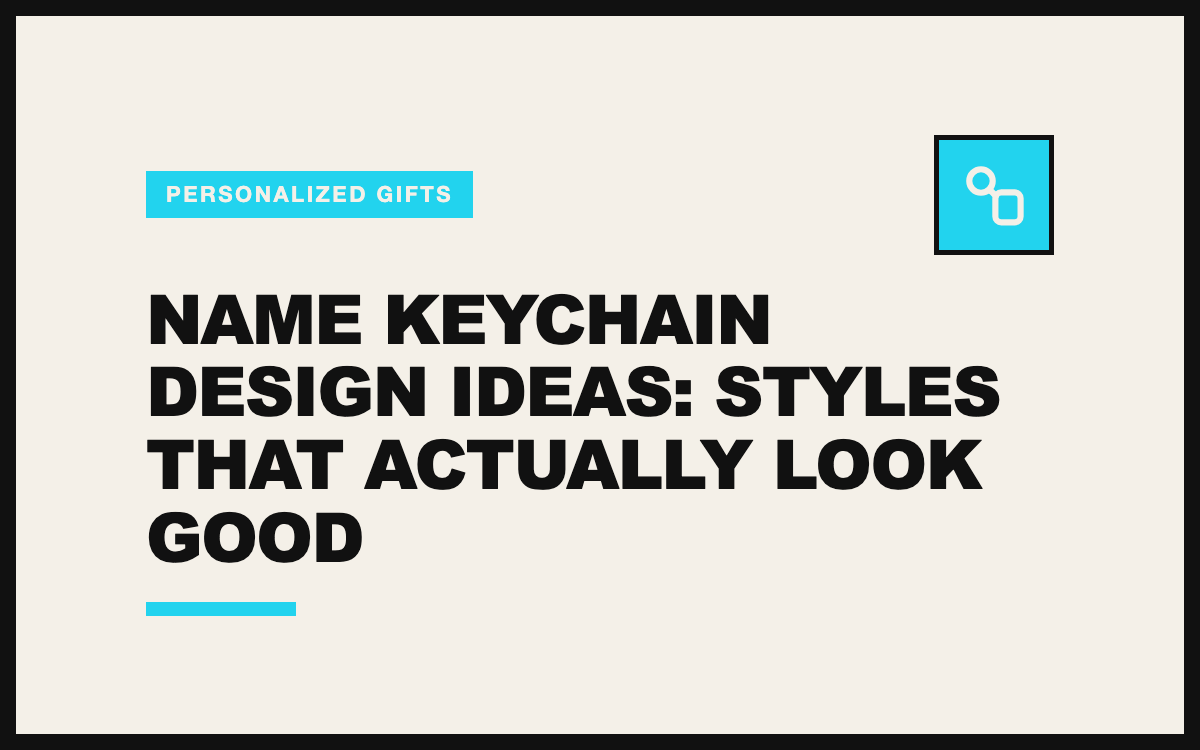 Name Keychain Design Ideas: Styles That Actually Look Good