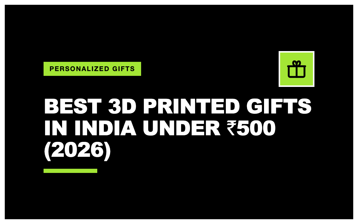 Best 3D Printed Gifts in India Under ₹500 (2026)