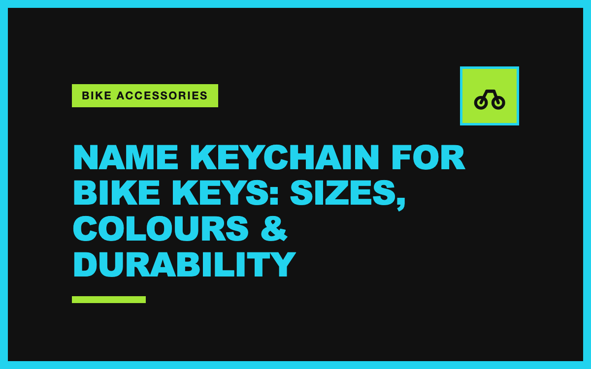 Name Keychain for Bike Keys: Sizes, Colours and Durability