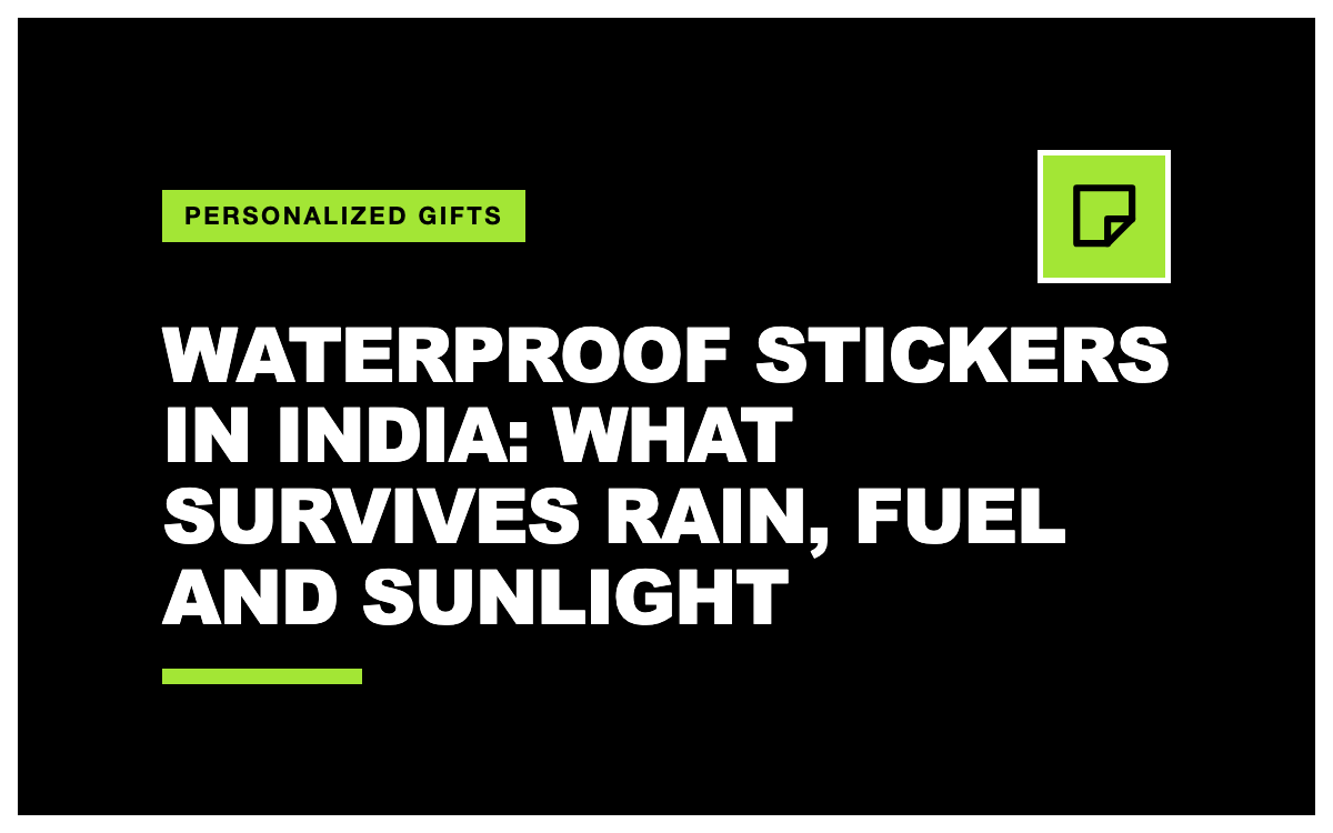 Waterproof Stickers in India: What Survives Rain, Fuel and Sunlight