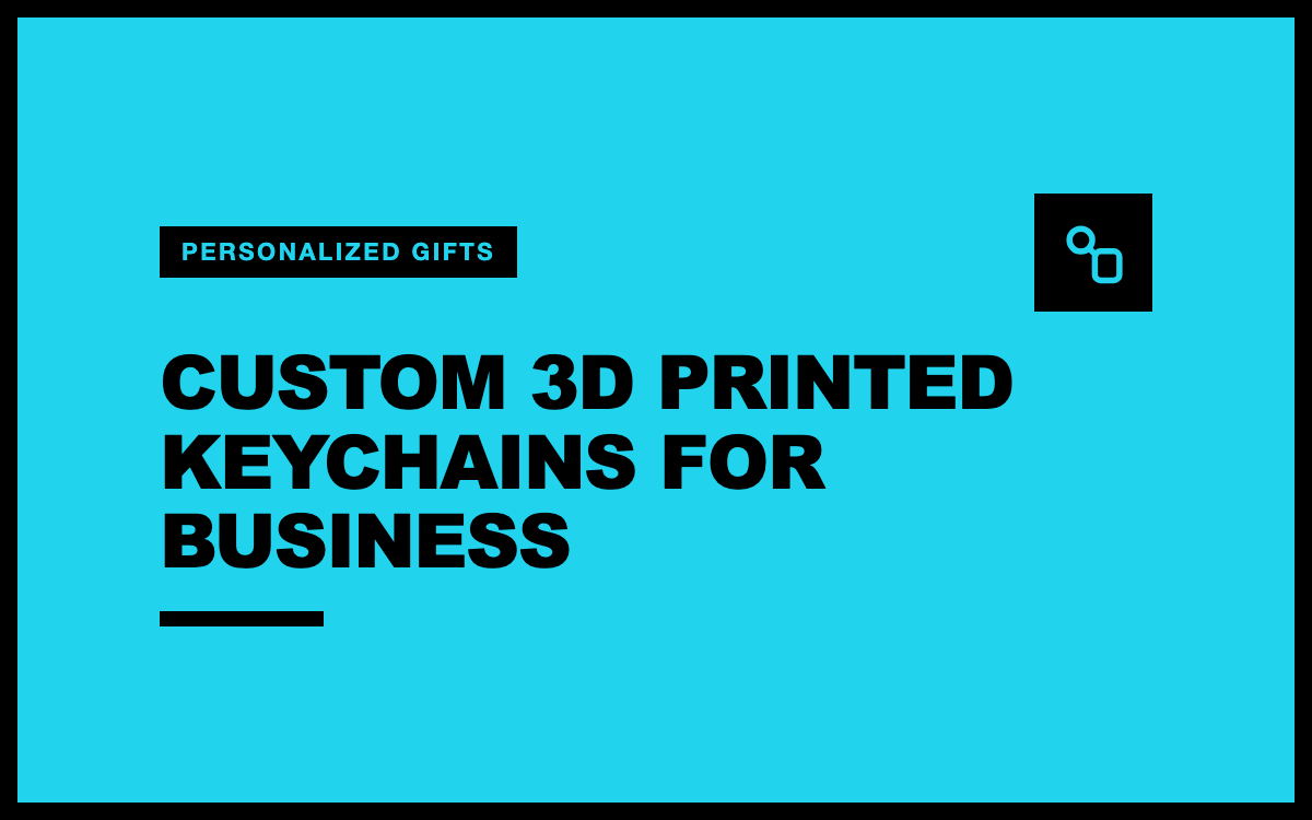 Custom 3D Printed Keychains for Business: Branded Corporate Gifting (2026)