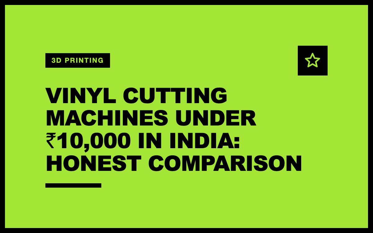 Vinyl Cutting Machines Under ₹10,000 in India: Honest Comparison