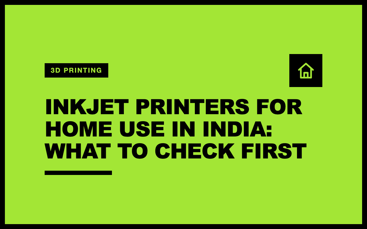 Inkjet Printers for Home Use in India: What to Check First