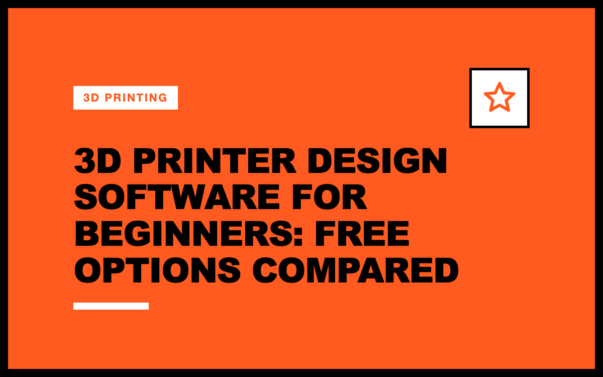 3D Printer Custom Design Software for Beginners: Free Options Compared (2026)