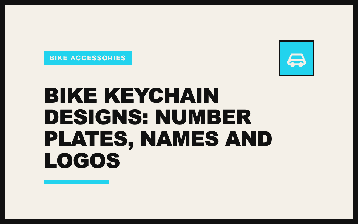 Bike Keychain Designs: Number Plates, Names and Logos