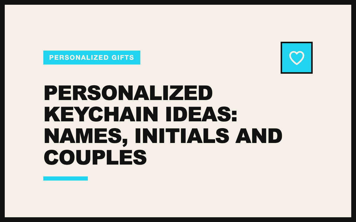 Personalized Keychain Ideas: Names, Initials and Couples