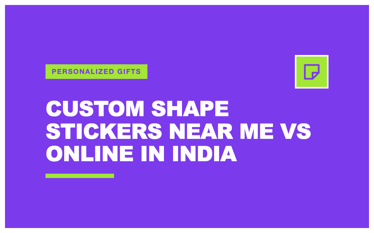 Custom Shape Stickers Near Me vs Online in India