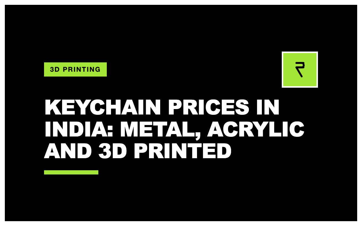 Keychain Prices in India: Metal, Acrylic and 3D Printed