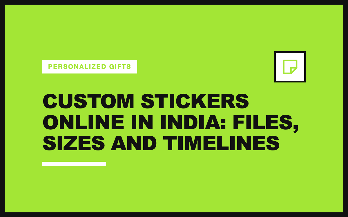 Custom Stickers Online in India: Files, Sizes and Timelines