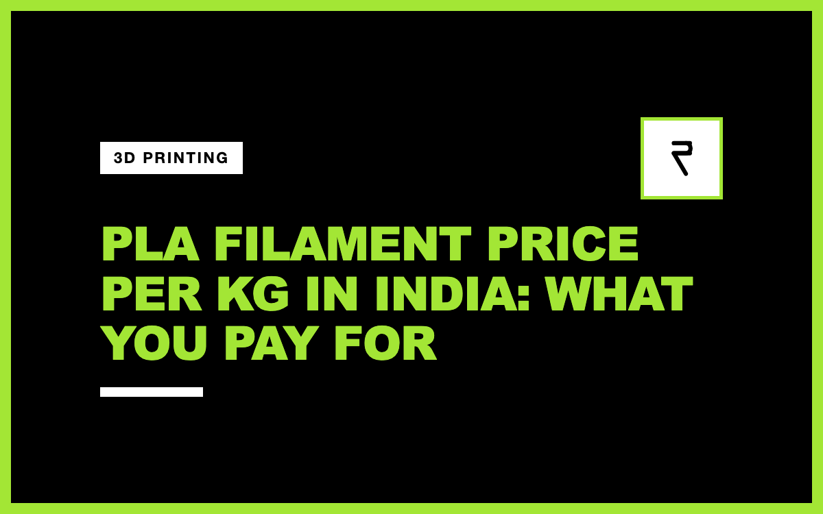 PLA Filament Price Per Kg in India: What You Pay For