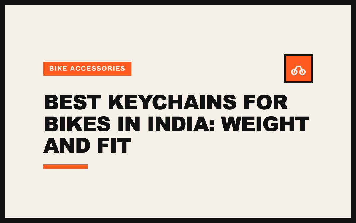 Best Keychains for Bikes in India: Weight and Fit