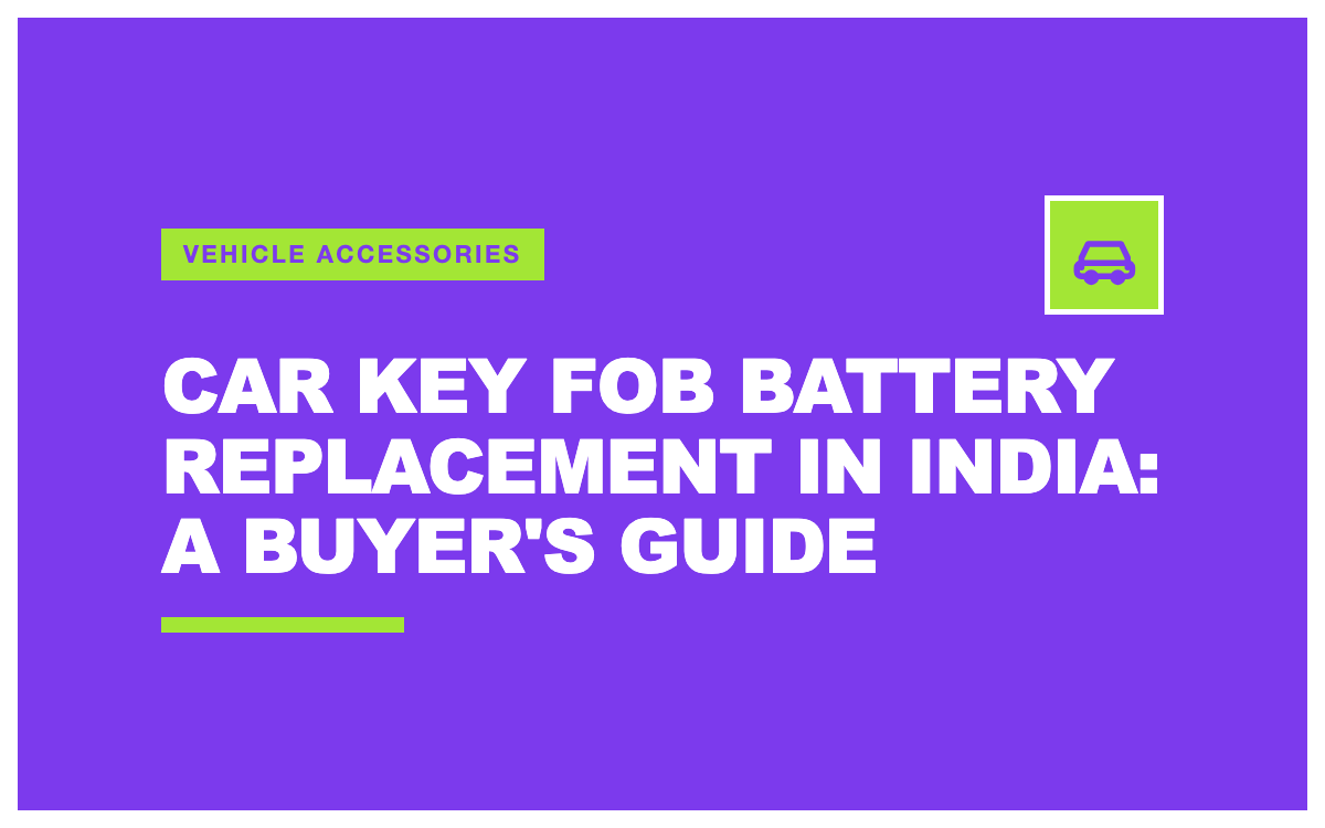 Car Key Fob Battery Replacement in India: A Buyer's Guide
