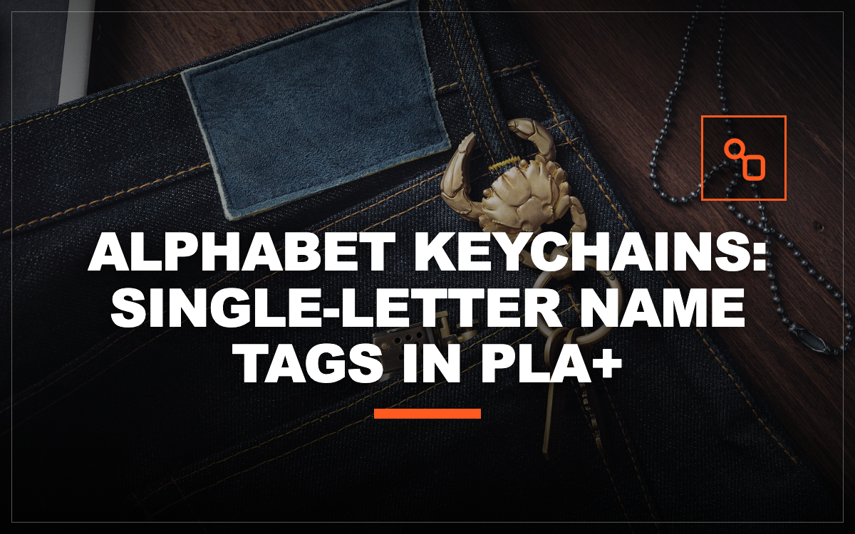 Alphabet Keychains: Single-Letter Name Tags in PLA+